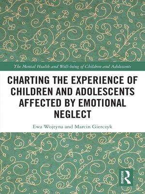 cover image of Charting the Experience of Children and Adolescents Affected by Emotional Neglect